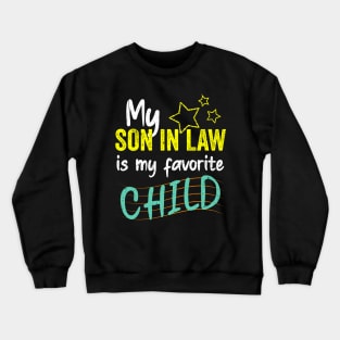 My son in law is my favorite child stars Crewneck Sweatshirt